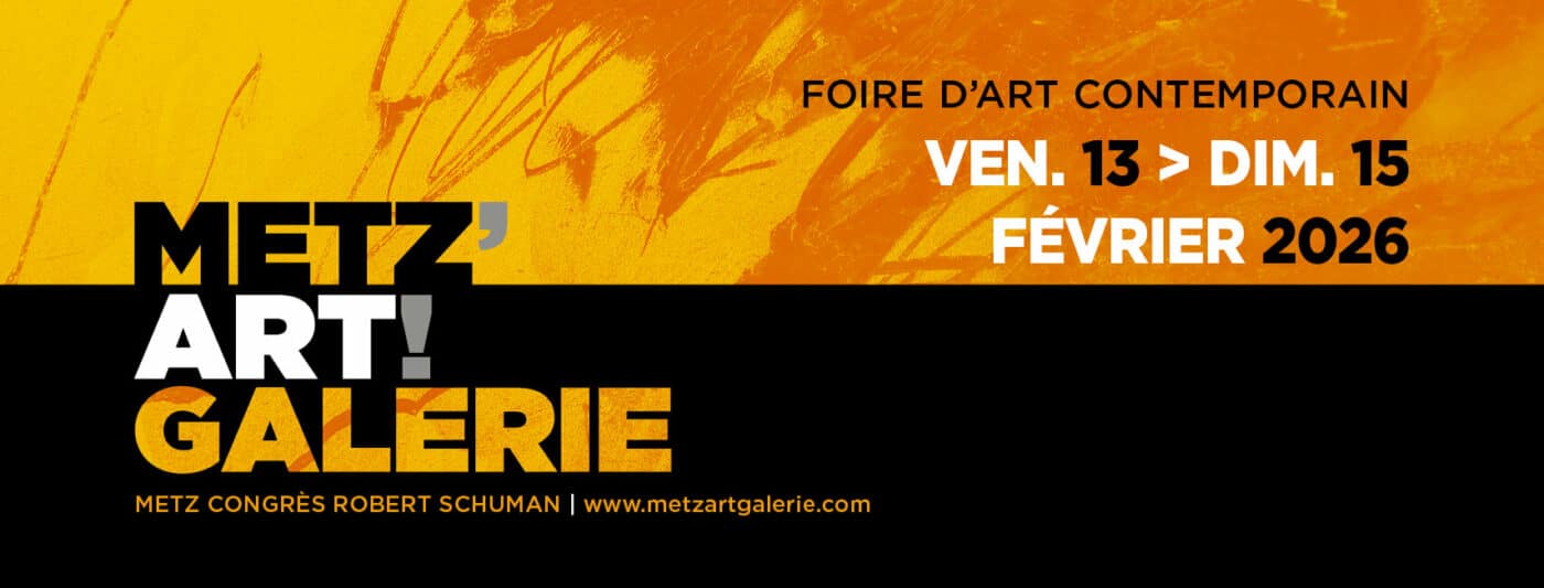 METZ&rsquo;ART! GALERIE 2026